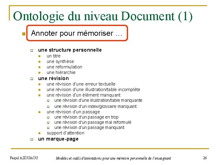 Ontologie du niveau Document (1) n Annoter pour mémoriser … q une structure personnelle
