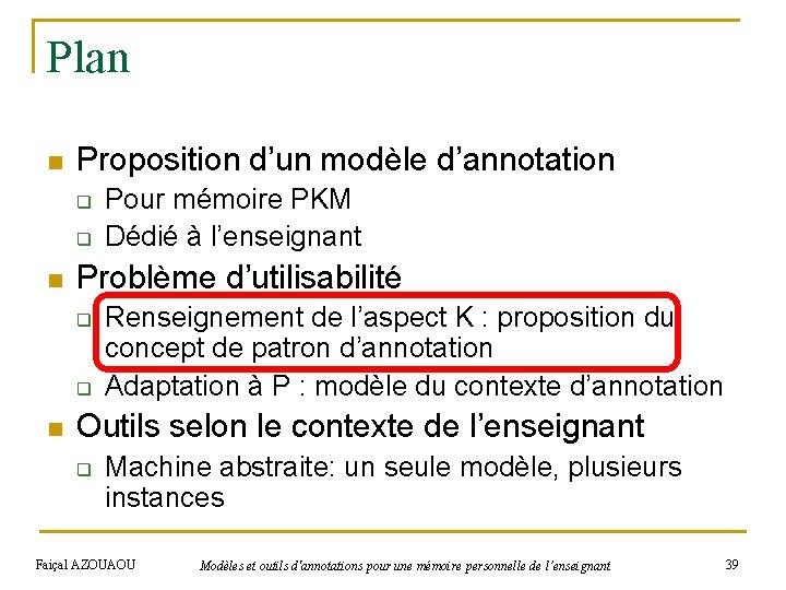 Plan n Proposition d’un modèle d’annotation q q n Problème d’utilisabilité q q n