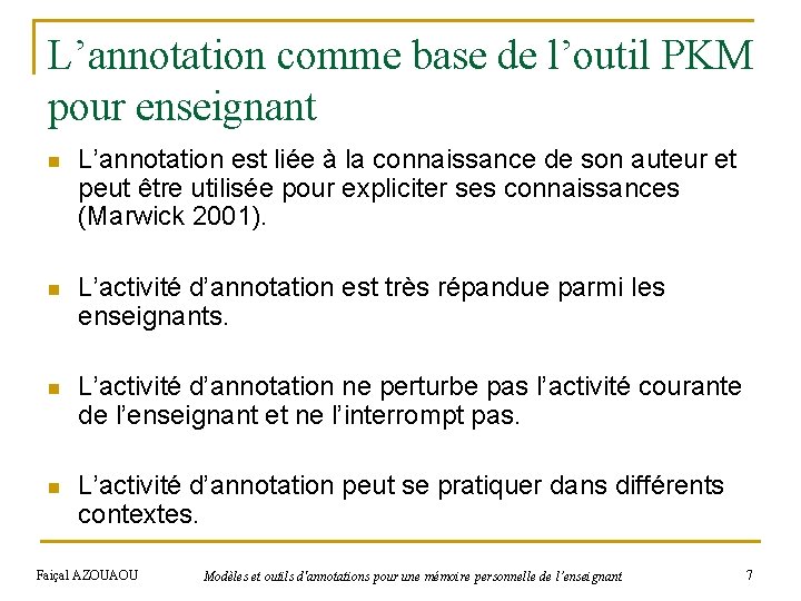 L’annotation comme base de l’outil PKM pour enseignant n L’annotation est liée à la