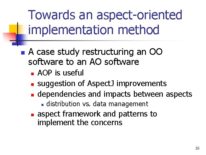 Towards an aspect-oriented implementation method n A case study restructuring an OO software to