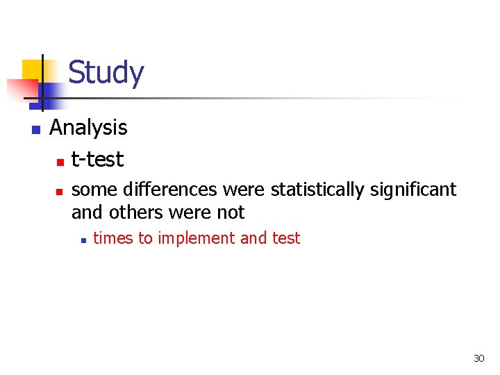 Study n Analysis n t-test n some differences were statistically significant and others were