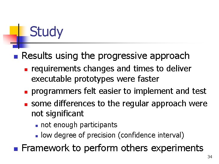Study n Results using the progressive approach n n n requirements changes and times
