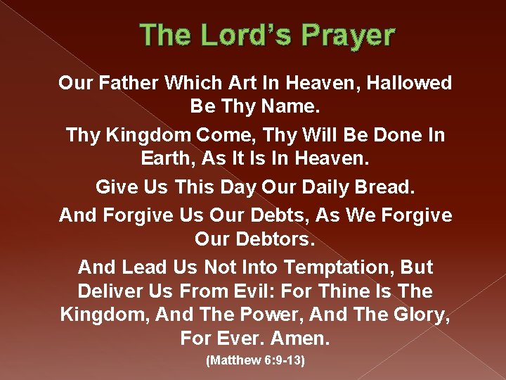 The Lord’s Prayer Our Father Which Art In Heaven, Hallowed Be Thy Name. Thy