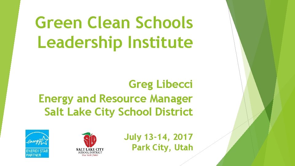 Green Clean Schools Leadership Institute Greg Libecci Energy and Resource Manager Salt Lake City