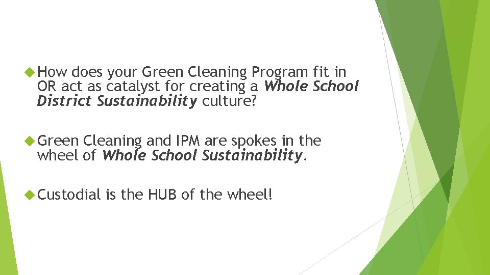  How does your Green Cleaning Program fit in OR act as catalyst for