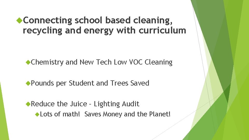  Connecting school based cleaning, recycling and energy with curriculum Chemistry and New Tech