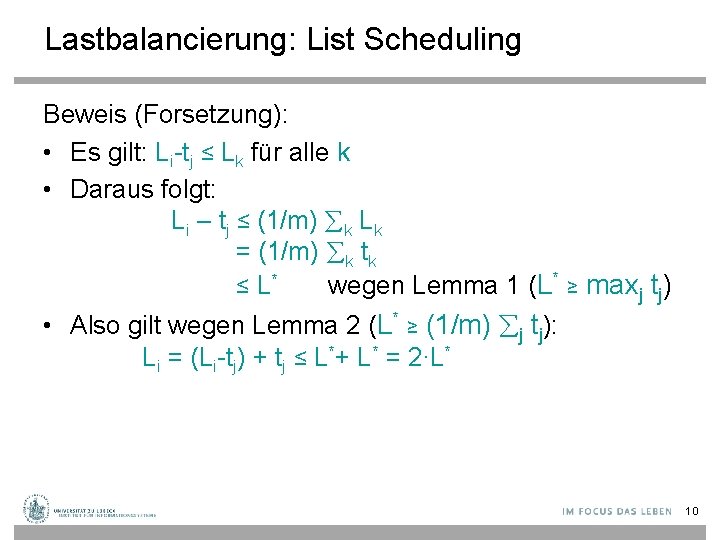 Lastbalancierung: List Scheduling Beweis (Forsetzung): • Es gilt: Li-tj ≤ Lk für alle k