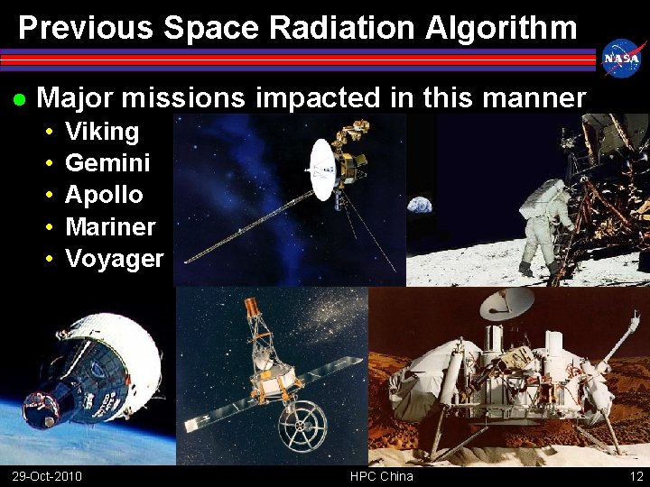 Previous Space Radiation Algorithm l Major missions impacted in this manner • • •