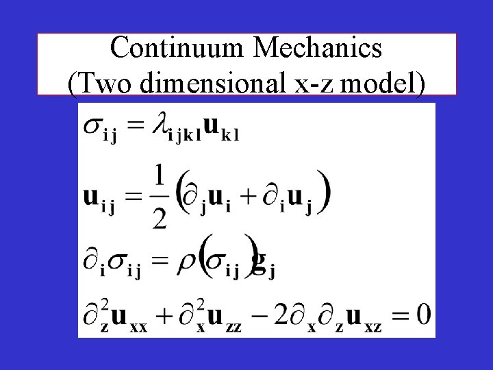 Continuum Mechanics (Two dimensional x-z model) 