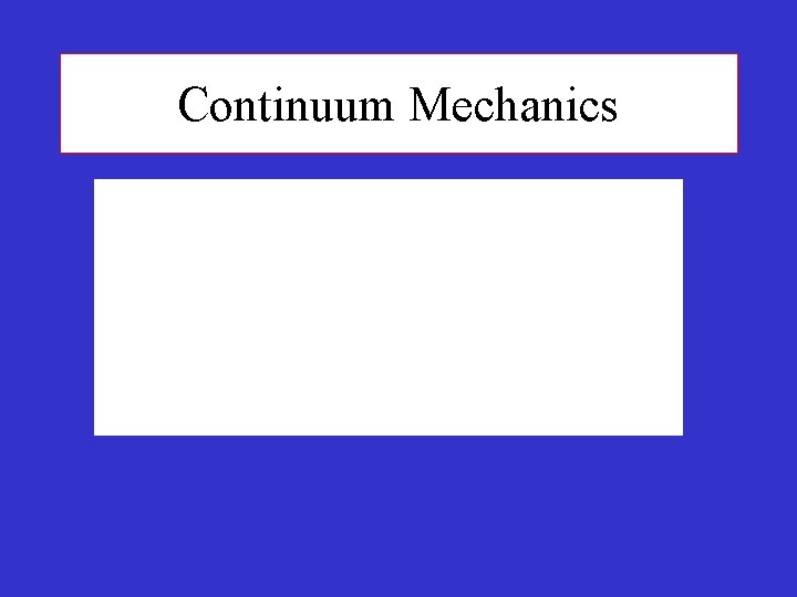 Continuum Mechanics 