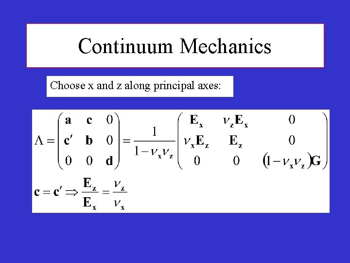 Continuum Mechanics Choose x and z along principal axes: 