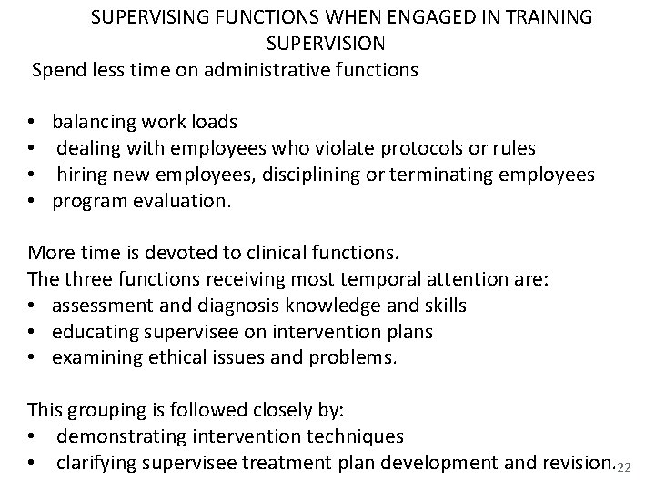 SUPERVISING FUNCTIONS WHEN ENGAGED IN TRAINING SUPERVISION Spend less time on administrative functions •