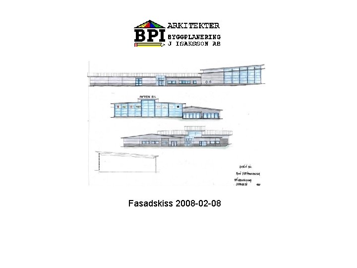 Fasadskiss 2008 -02 -08 