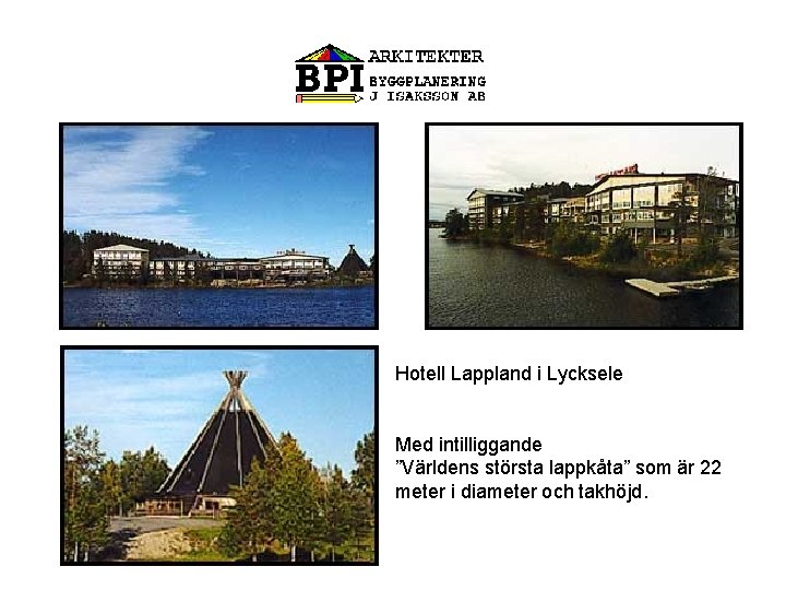 Hotell Lappland i Lycksele Med intilliggande ”Världens största lappkåta” som är 22 meter i