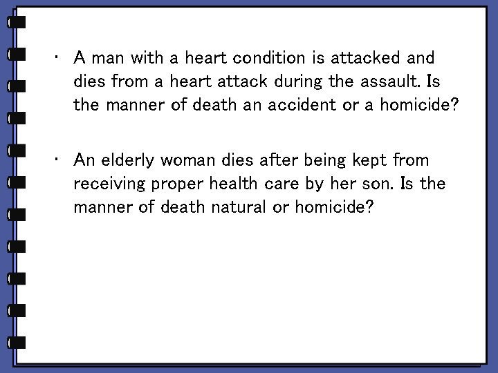  • A man with a heart condition is attacked and dies from a