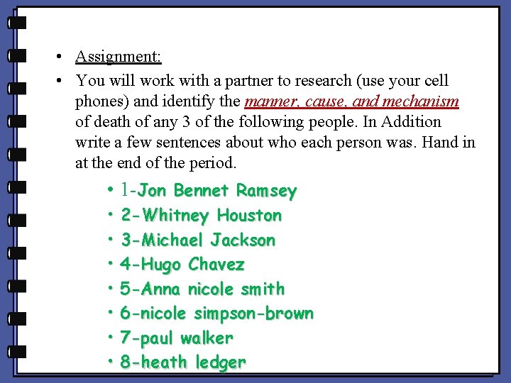  • Assignment: • You will work with a partner to research (use your