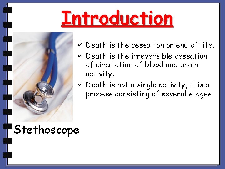 Introduction ü Death is the cessation or end of life. ü Death is the