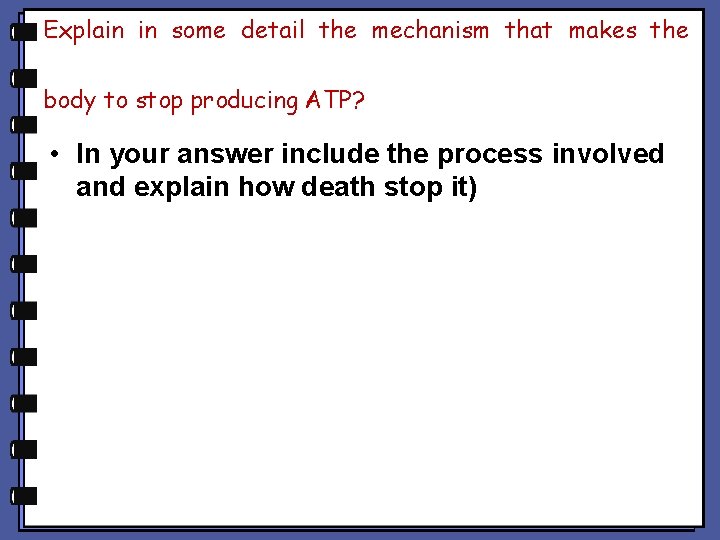 Explain in some detail the mechanism that makes the body to stop producing ATP?