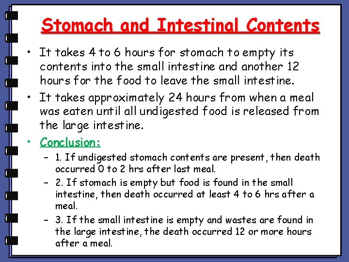 Stomach and Intestinal Contents • It takes 4 to 6 hours for stomach to
