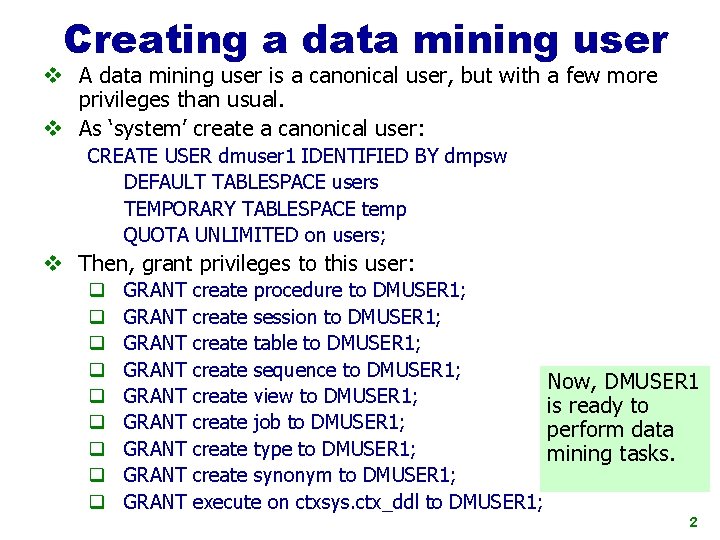 Creating a data mining user v A data mining user is a canonical user,
