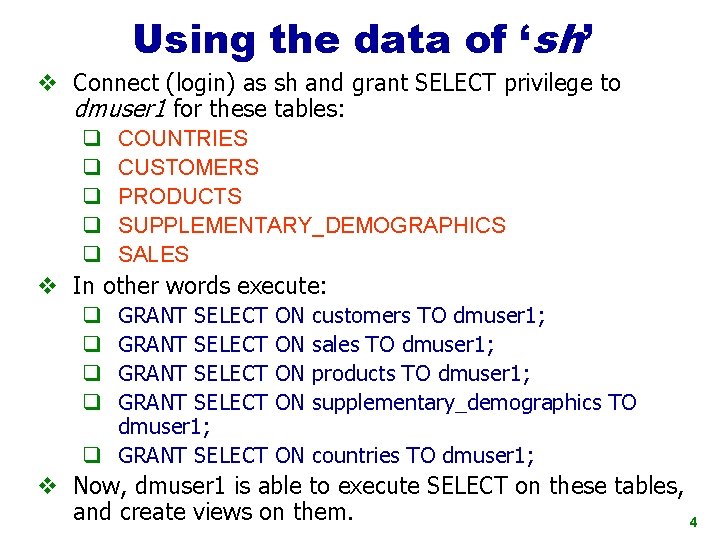 Using the data of ‘sh’ v Connect (login) as sh and grant SELECT privilege