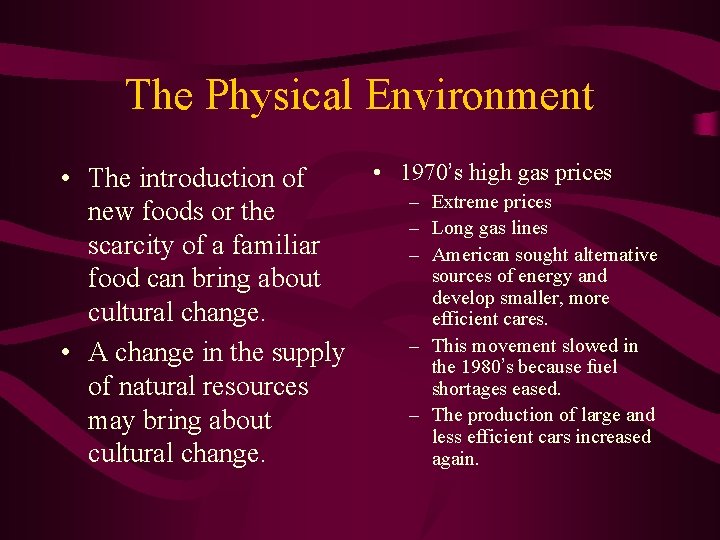 The Physical Environment • 1970’s high gas prices • The introduction of – Extreme