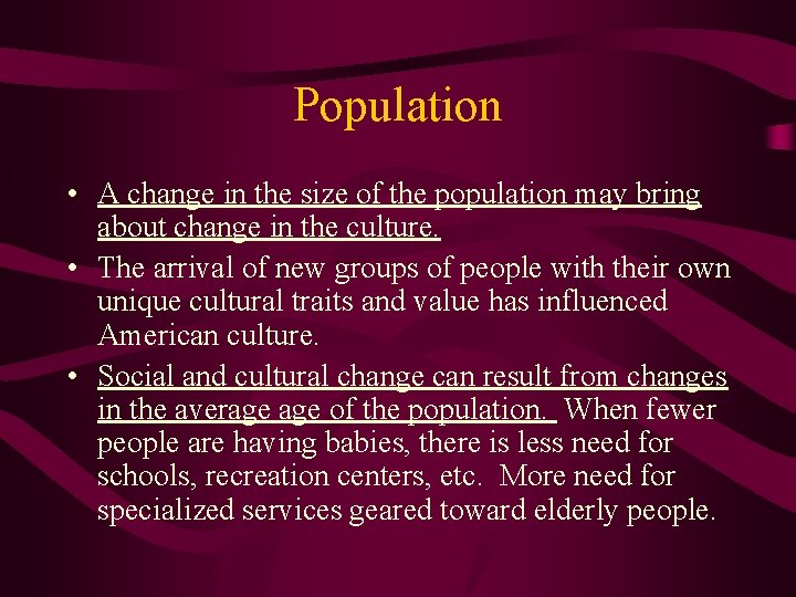Population • A change in the size of the population may bring about change