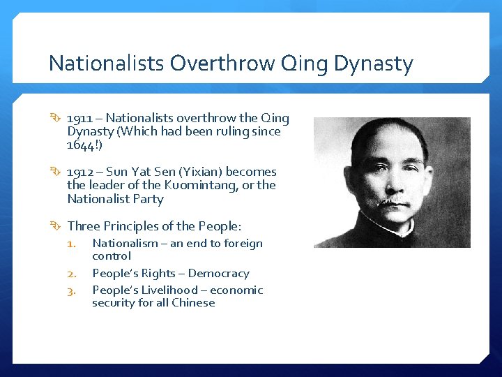 Nationalists Overthrow Qing Dynasty 1911 – Nationalists overthrow the Qing Dynasty (Which had been