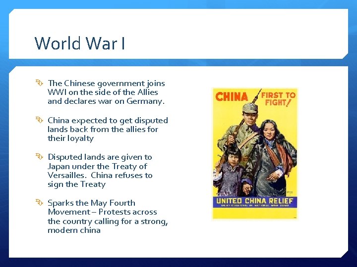 World War I The Chinese government joins WWI on the side of the Allies