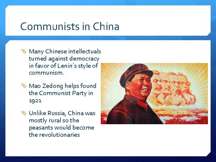 Communists in China Many Chinese intellectuals turned against democracy in favor of Lenin’s style