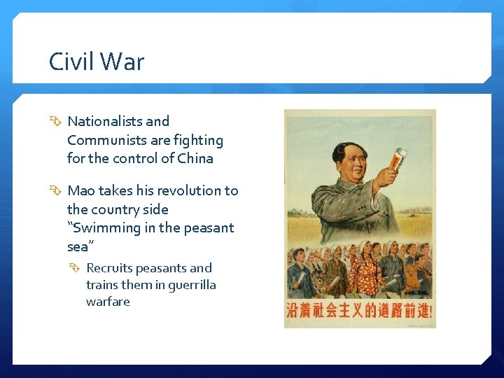 Civil War Nationalists and Communists are fighting for the control of China Mao takes