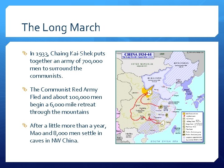 The Long March In 1933, Chaing Kai-Shek puts together an army of 700, 000