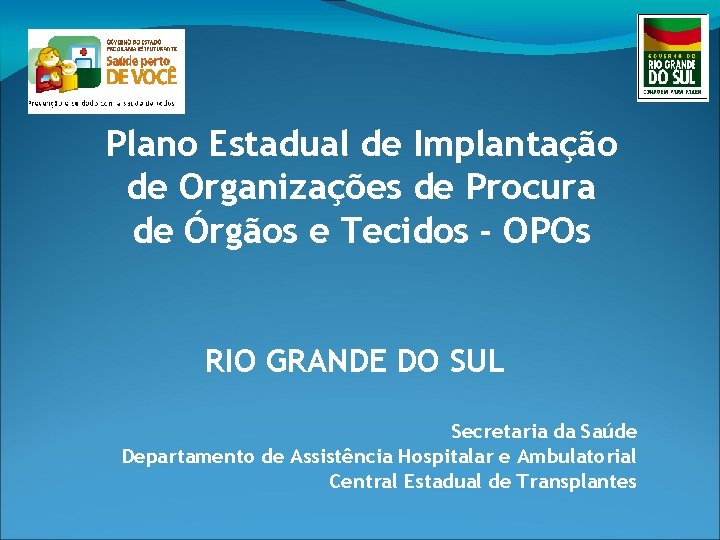 Plano Estadual de Implantação de Organizações de Procura de Órgãos e Tecidos - OPOs