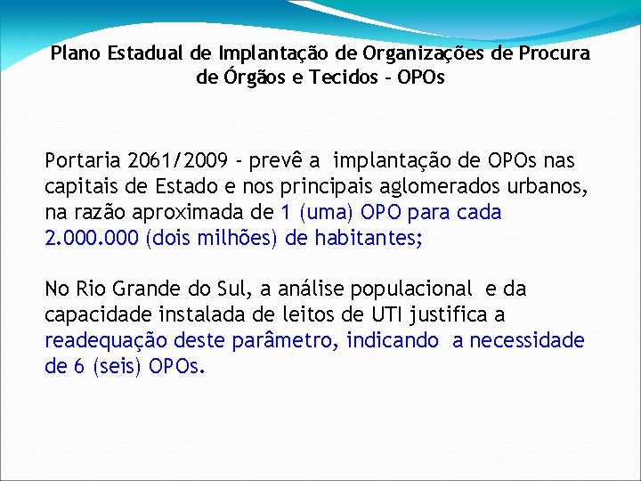 Plano Estadual de Implantação de Organizações de Procura de Órgãos e Tecidos - OPOs