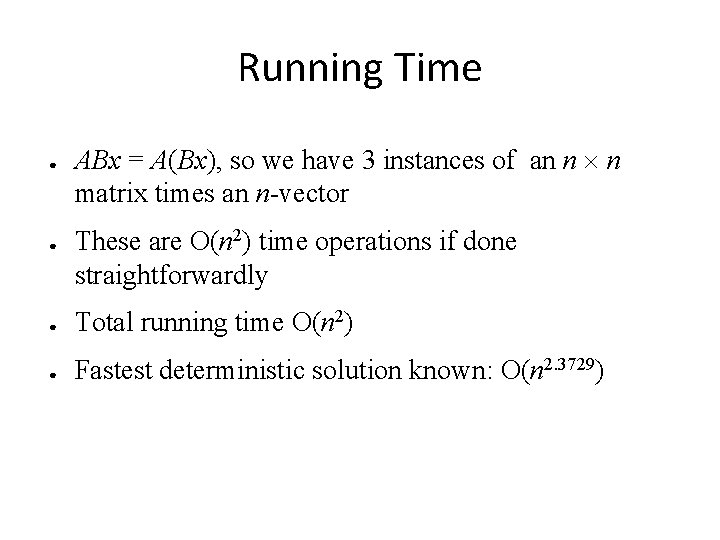 Running Time ● ● ABx = A(Bx), so we have 3 instances of an
