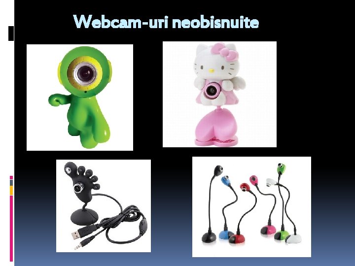 Webcam-uri neobisnuite 