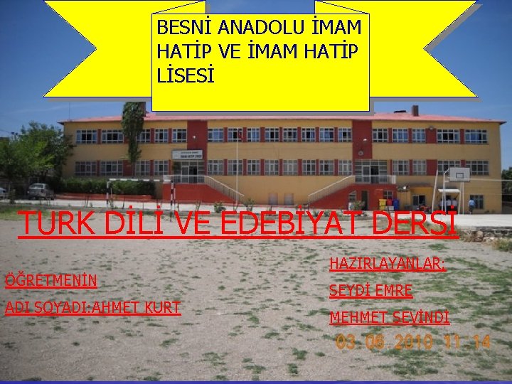 BESNİ ANADOLU İMAM HATİP VE İMAM HATİP LİSESİ TURK DİLİ VE EDEBİYAT DERSİ ÖĞRETMENİN