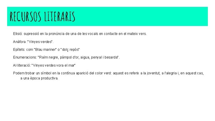 RECURSOS LITERARIS Elisió: supressió en la pronúncia de una de les vocals en contacte