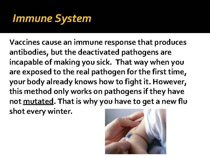 Immune System Vaccines cause an immune response that produces antibodies, but the deactivated pathogens