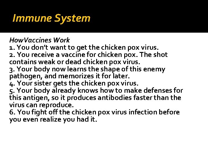 Immune System How. Vaccines Work 1. You don’t want to get the chicken pox