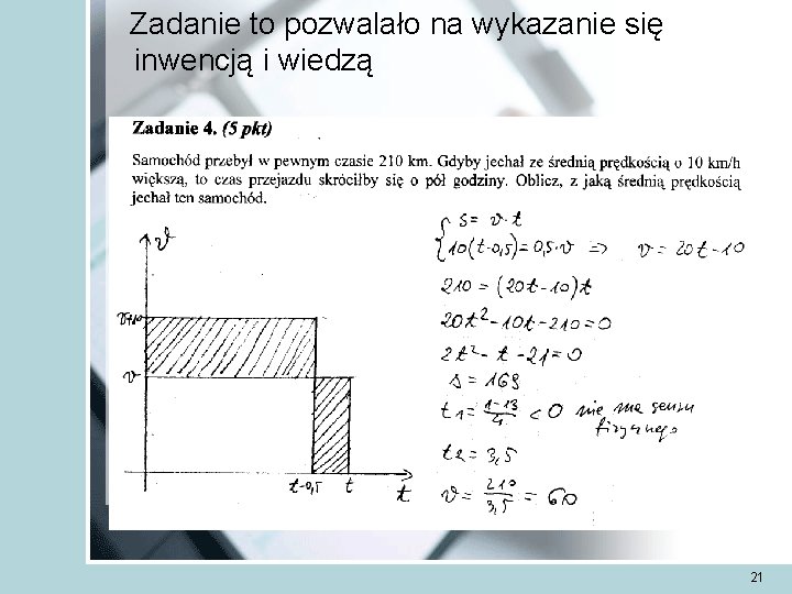 Zadanie to pozwalało na wykazanie się inwencją i wiedzą 21 