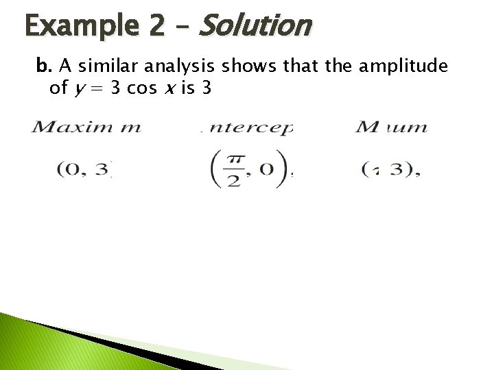 Example 2 – Solution b. A similar analysis shows that the amplitude of y