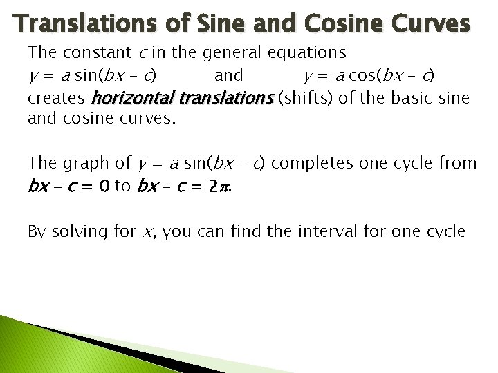 Translations of Sine and Cosine Curves The constant c in the general equations y