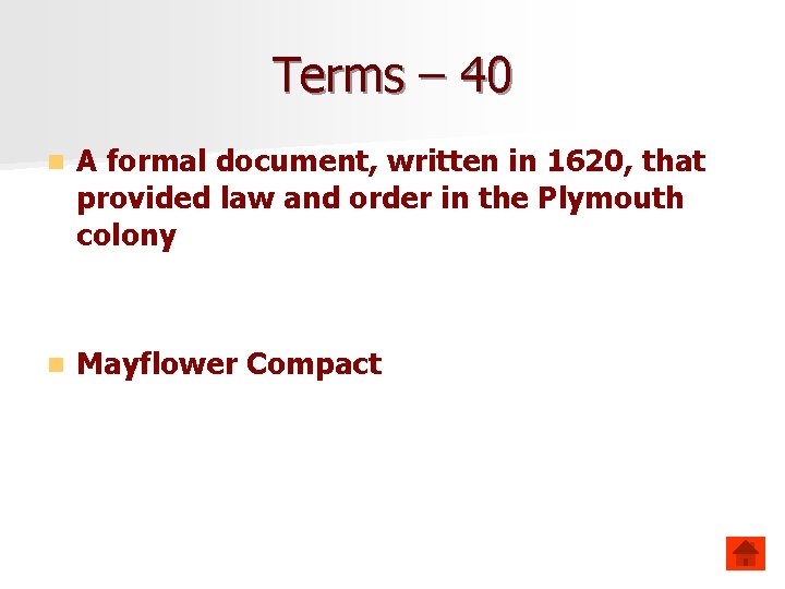 Terms – 40 n A formal document, written in 1620, that provided law and