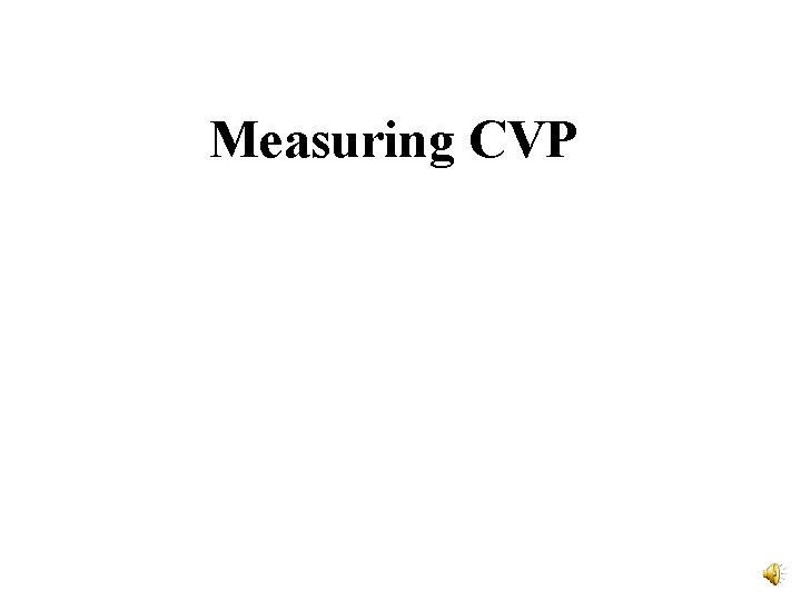 Measuring CVP 