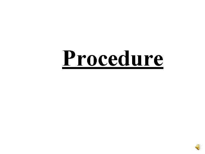 Procedure 