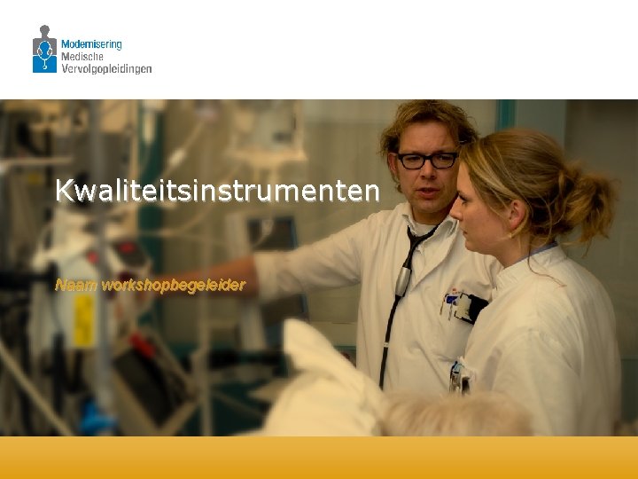 Kwaliteitsinstrumenten Naam workshopbegeleider 