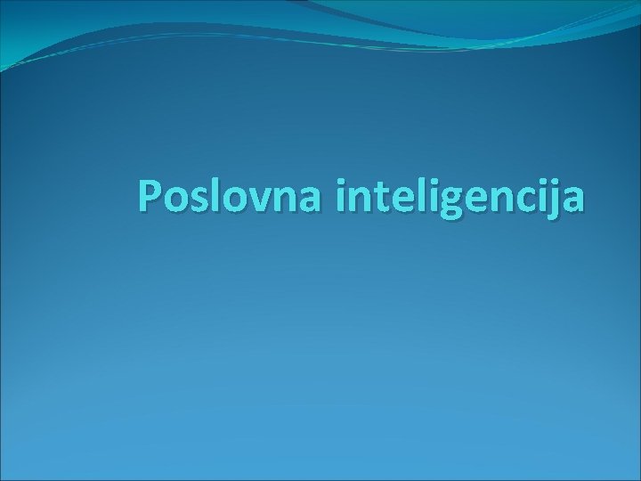 Poslovna inteligencija 