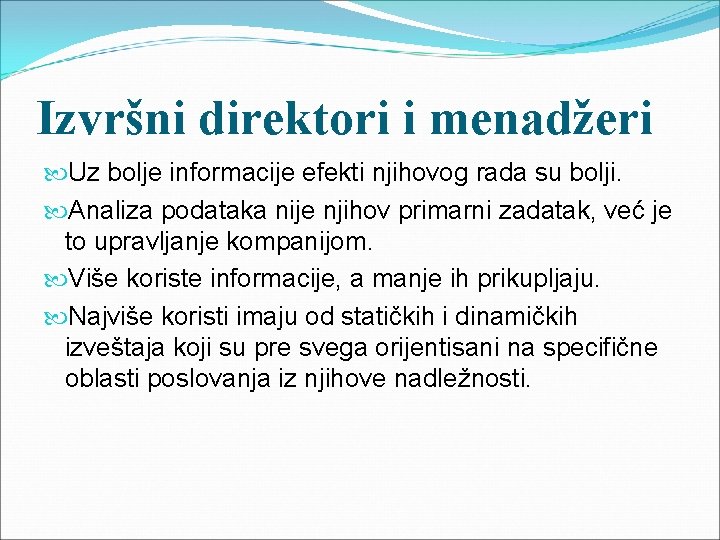 Izvršni direktori i menadžeri Uz bolje informacije efekti njihovog rada su bolji. Analiza podataka