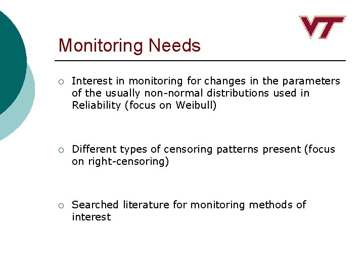 Monitoring Needs ¡ Interest in monitoring for changes in the parameters of the usually